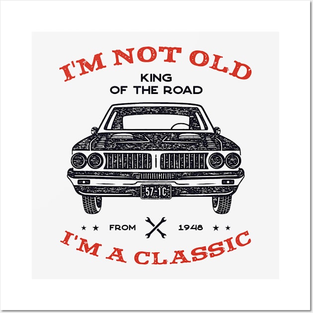 i'm not old I'm classic Wall Art by DeekayGrafx